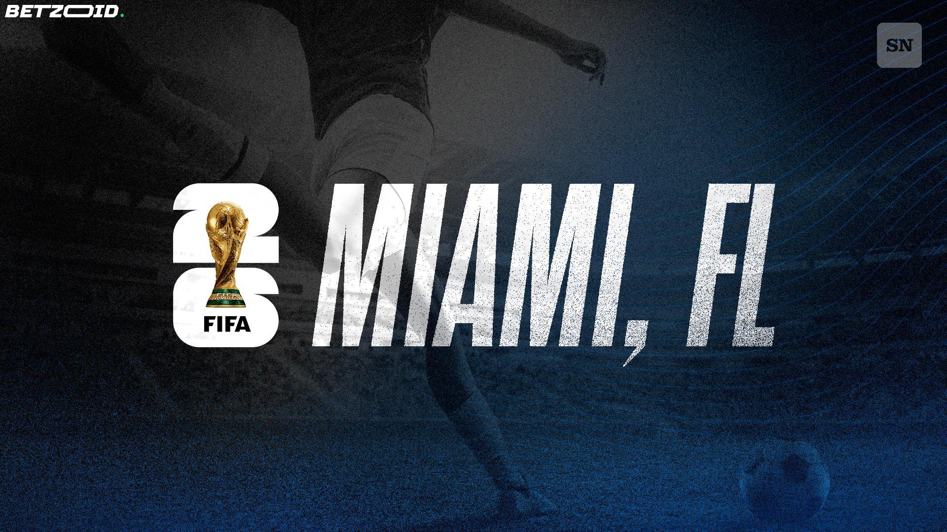 2026 FIFA World Cup in Miami: How to Get Tickets, What It'll Cost, and Who's Coming.