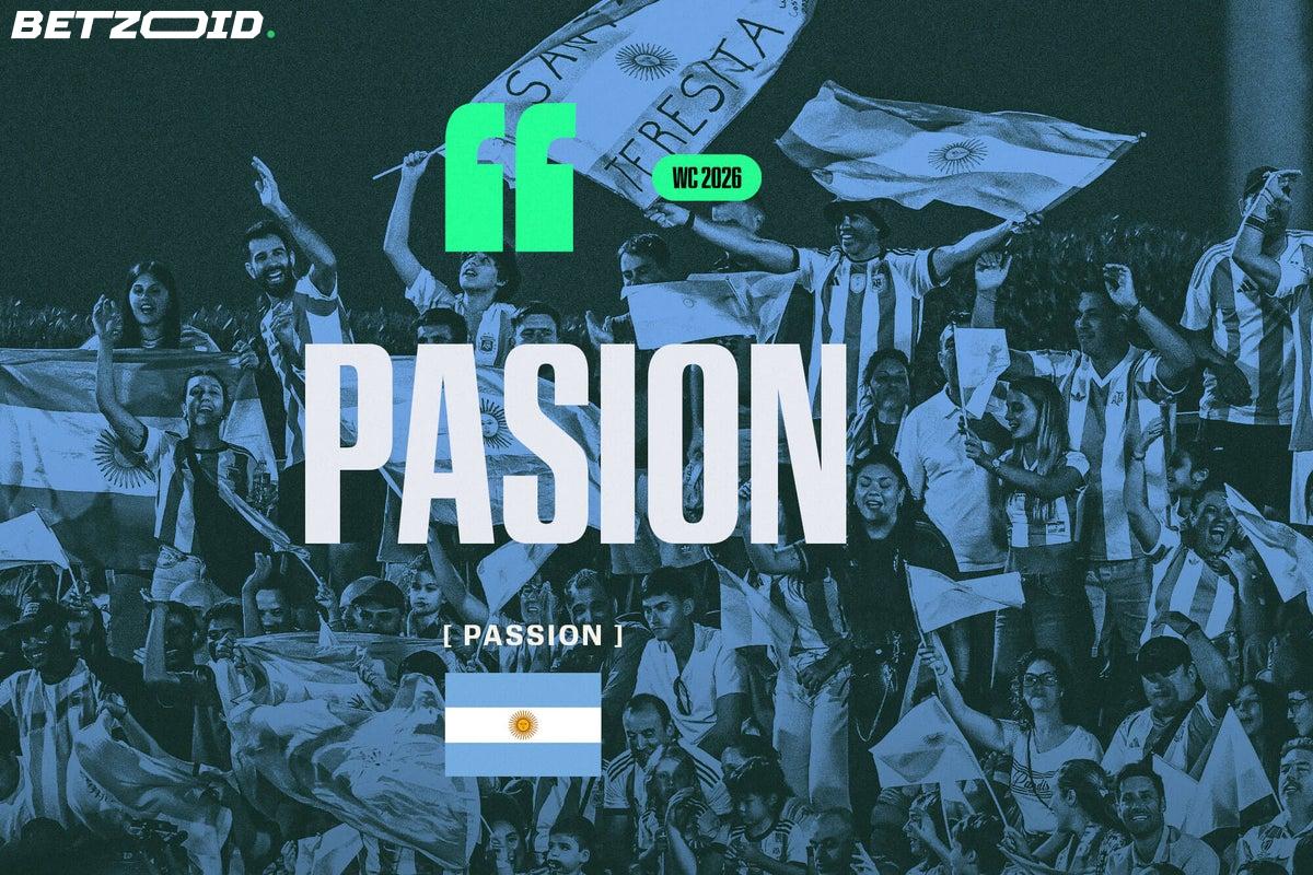 Argentina's Fans at the 2026 World Cup: 'Nothing Else in My Life Affects Me the Way the Team Does'.
