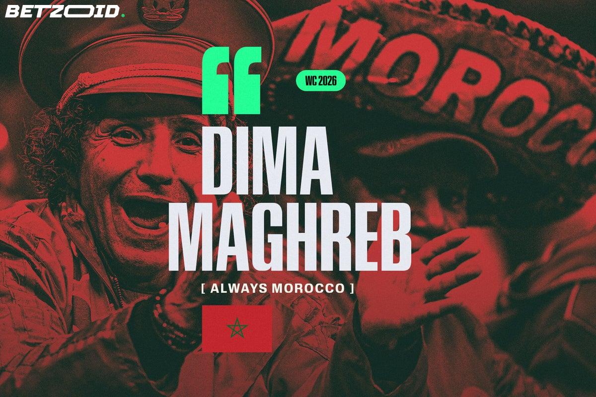 Dima Maghreb: Why Morocco's Supporters Are More Than Just Fans.