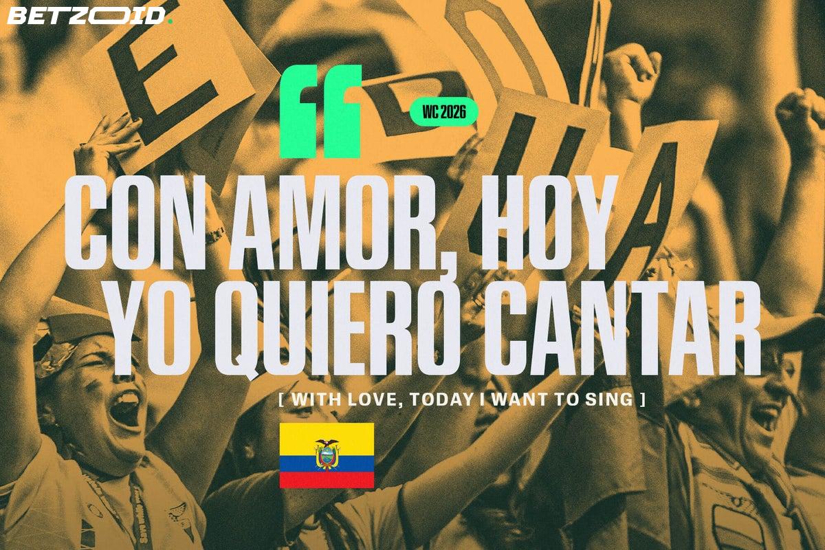 Ecuador went 63 years without a World Cup. Now their fans think they can win one..