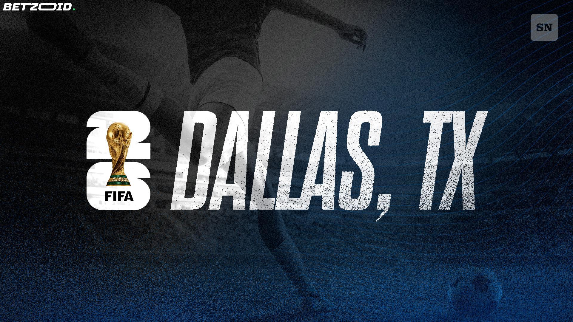 FIFA World Cup 2026 in Dallas: Ticket Prices, Full Schedule and Everything You Need to Know.