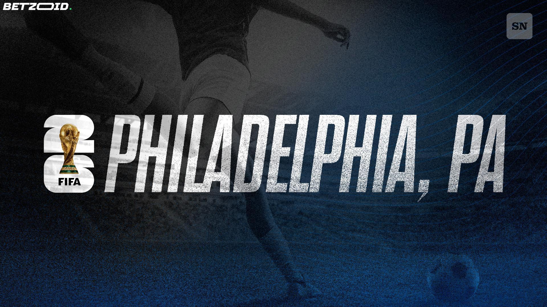 FIFA World Cup 2026 is Coming to Philadelphia: Tickets, Schedule and Groups.