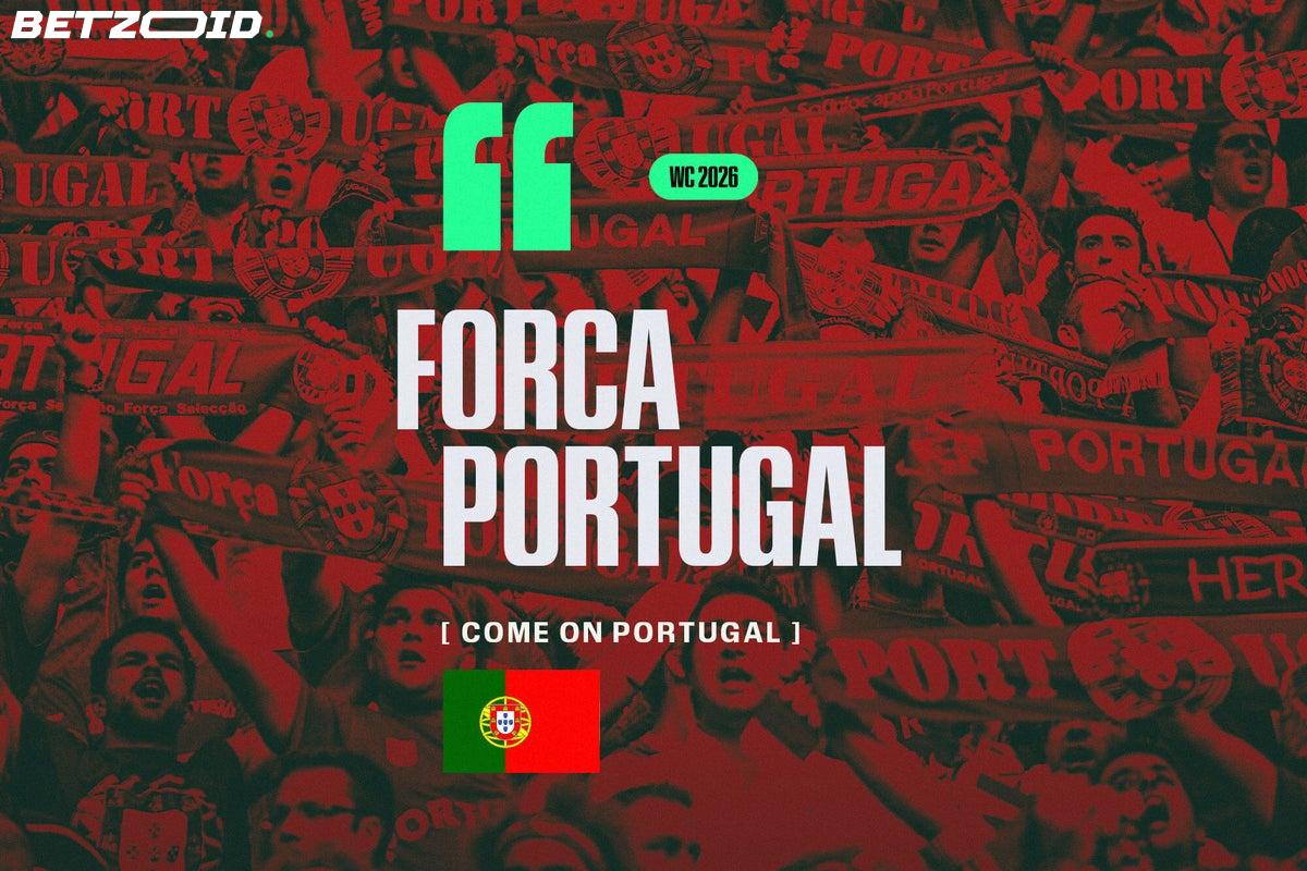 Forca Portugal: How a Nation Went From Football Famine to Feast — and Still Can't Quite Believe It.