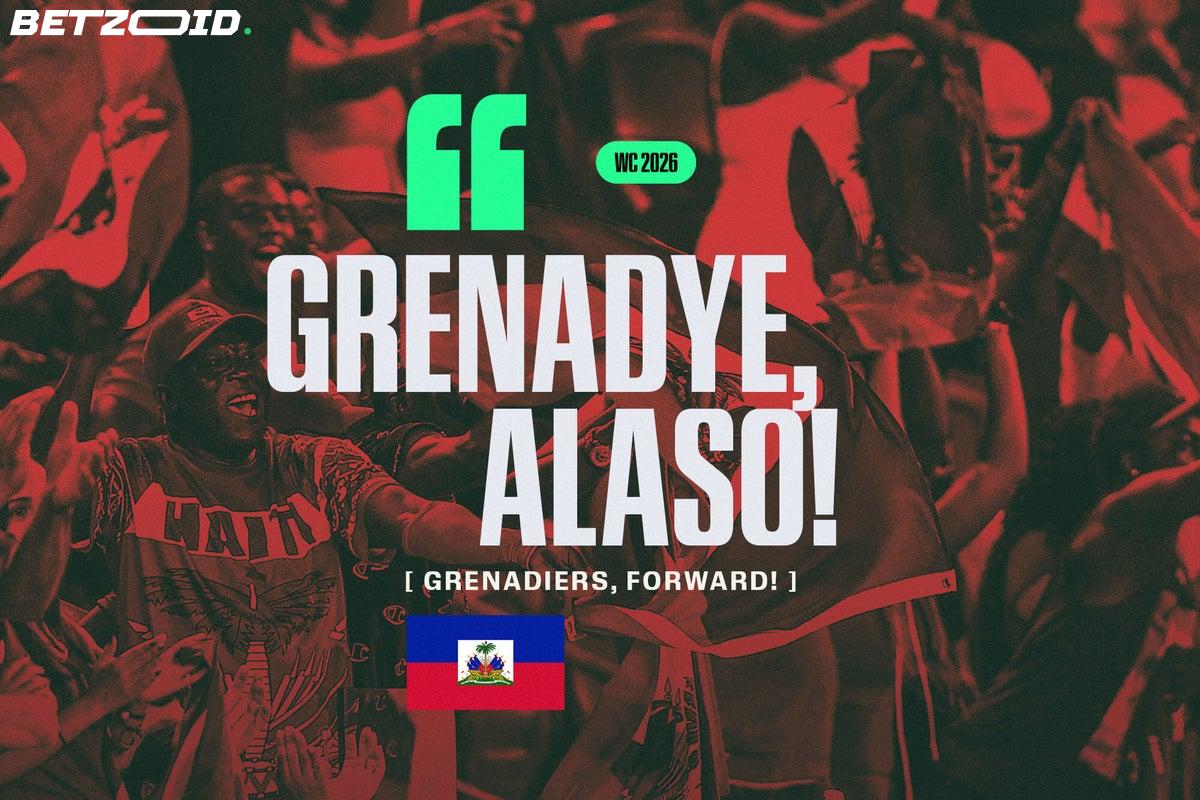 Grenadye, Alaso: Haiti's World Cup Run Is About Far More Than Football.