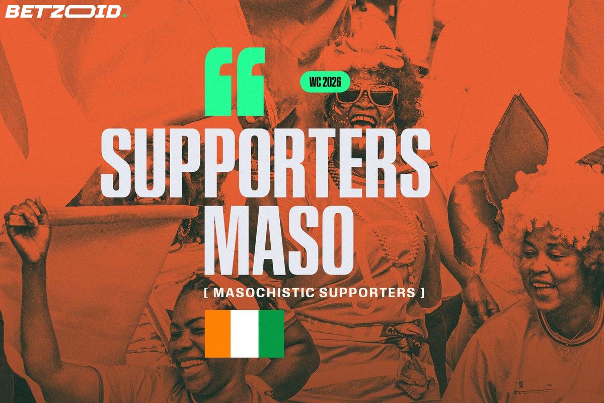 Ivory Coast's 'Supporter Maso': The Fans Who Always Come Back for More.