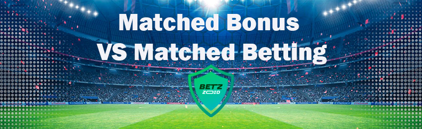 Matched Bonus VS Matched Betting in India - Betzoid.