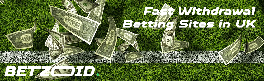 Fast Withdrawal Betting Sites.