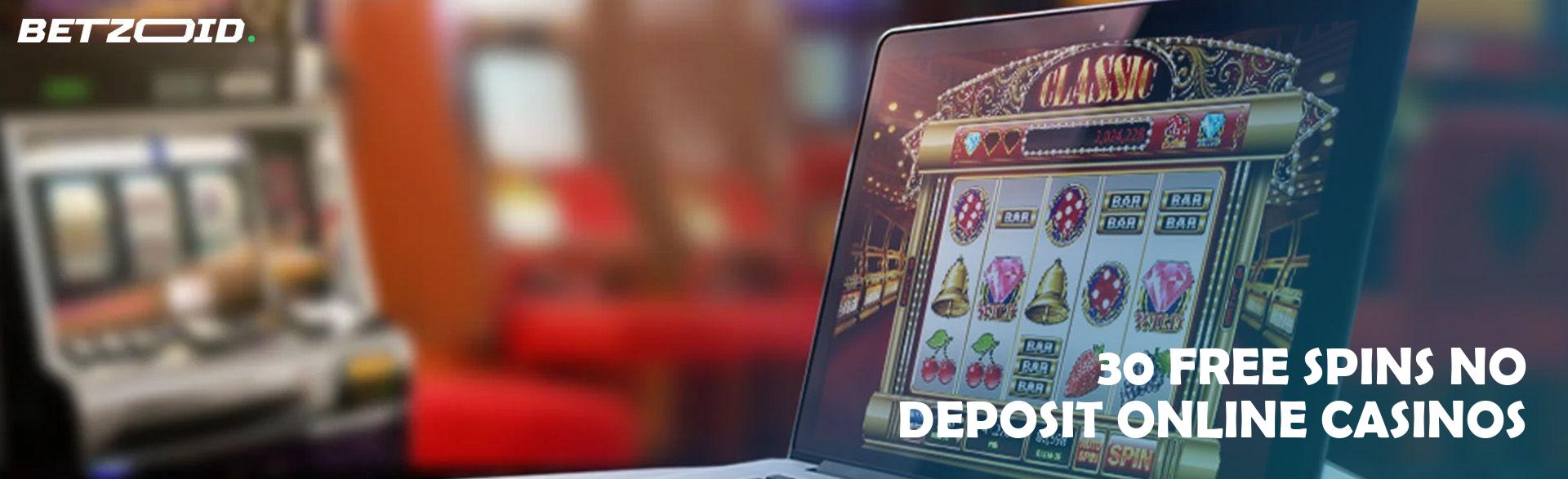 30 Free Spins No Deposit Online Casinos.