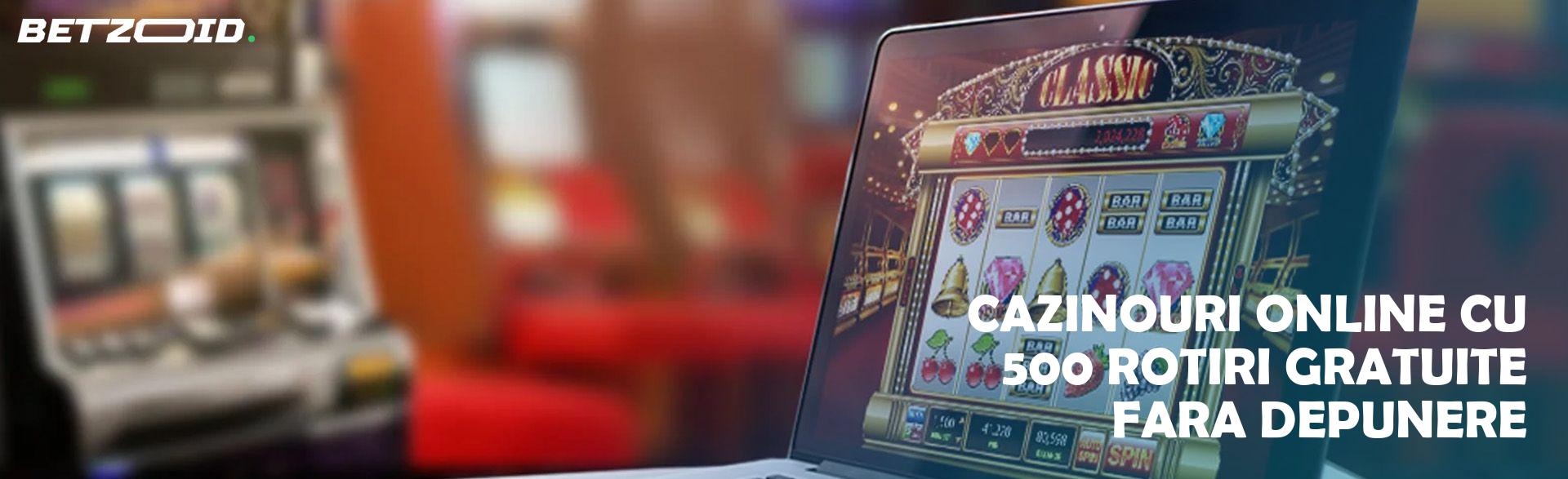 Cazinouri Online Cu 500 Rotiri Gratuite Fără Depunere.