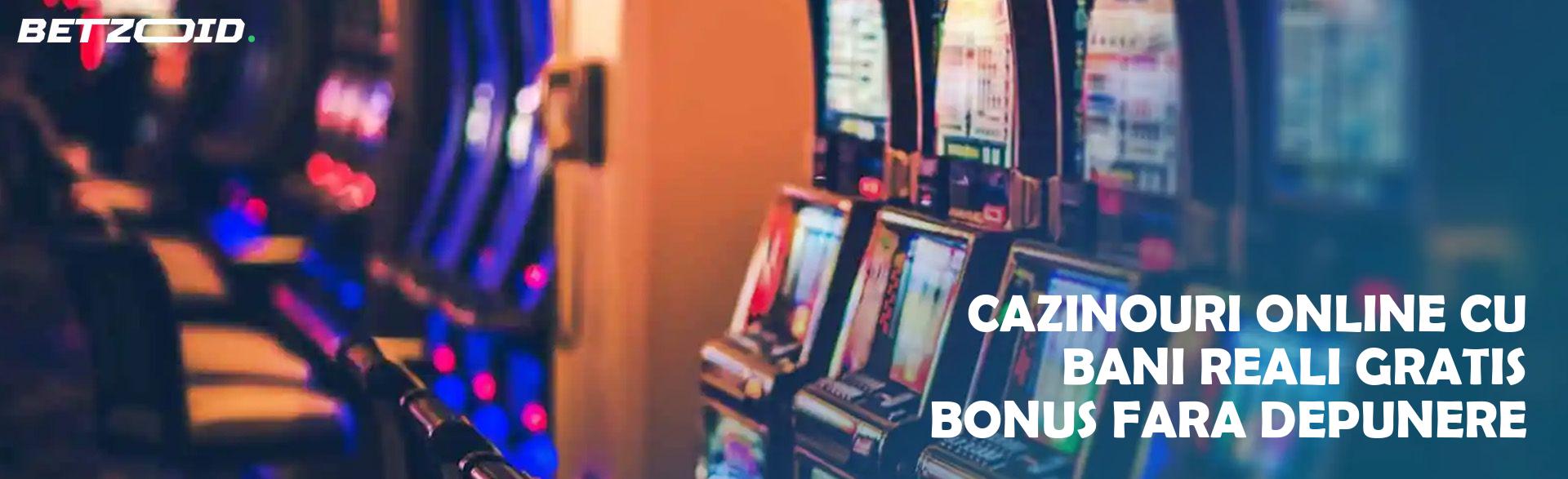 Cazinouri Online Cu Bani Reali Gratis Bonus Fără Depunere.