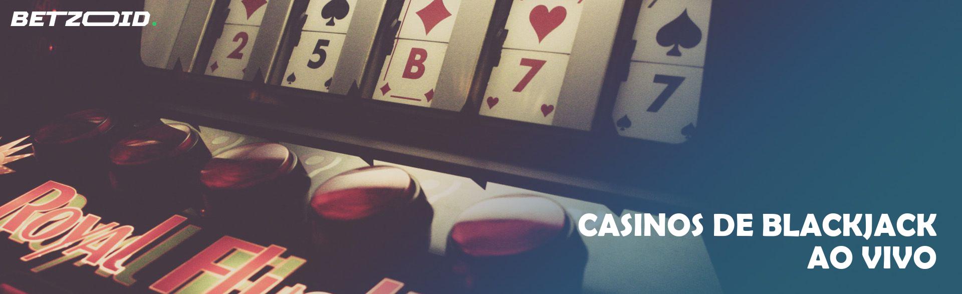 Casinos de Blackjack Ao Vivo.