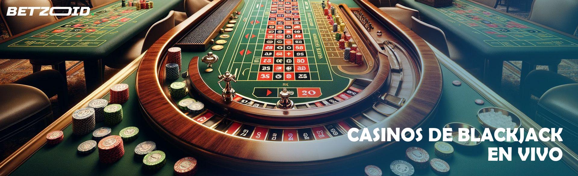Casinos de Blackjack En Vivo.