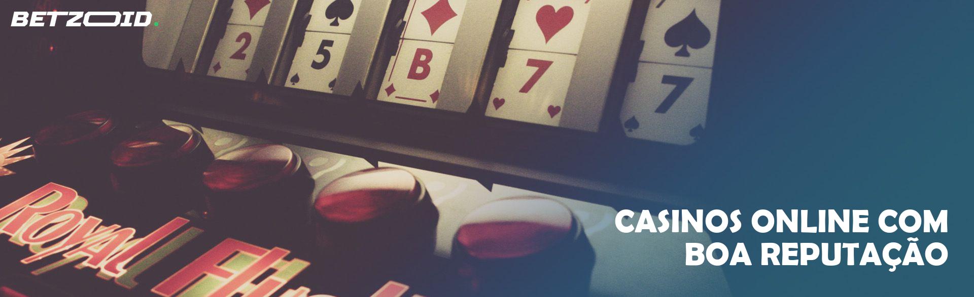 Casinos Online com Boa Reputação.