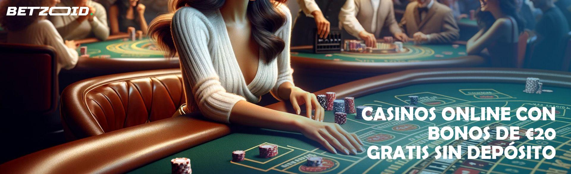 Casinos Online con Bonos De €20 Gratis sin Depósito.