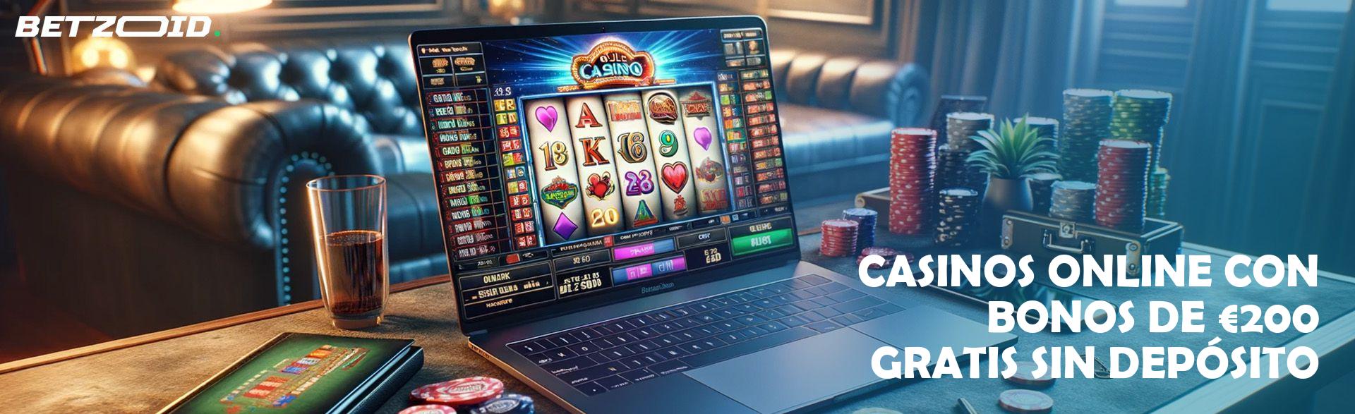 Casinos Online con Bonos De €200 Gratis sin Depósito.