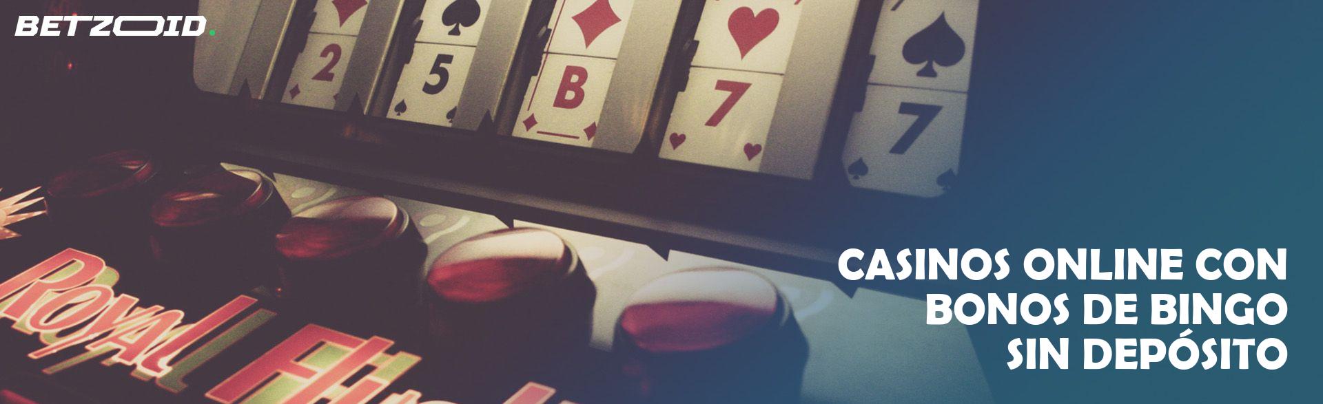 Casinos Online con Bonos de Bingo sin Depósito.