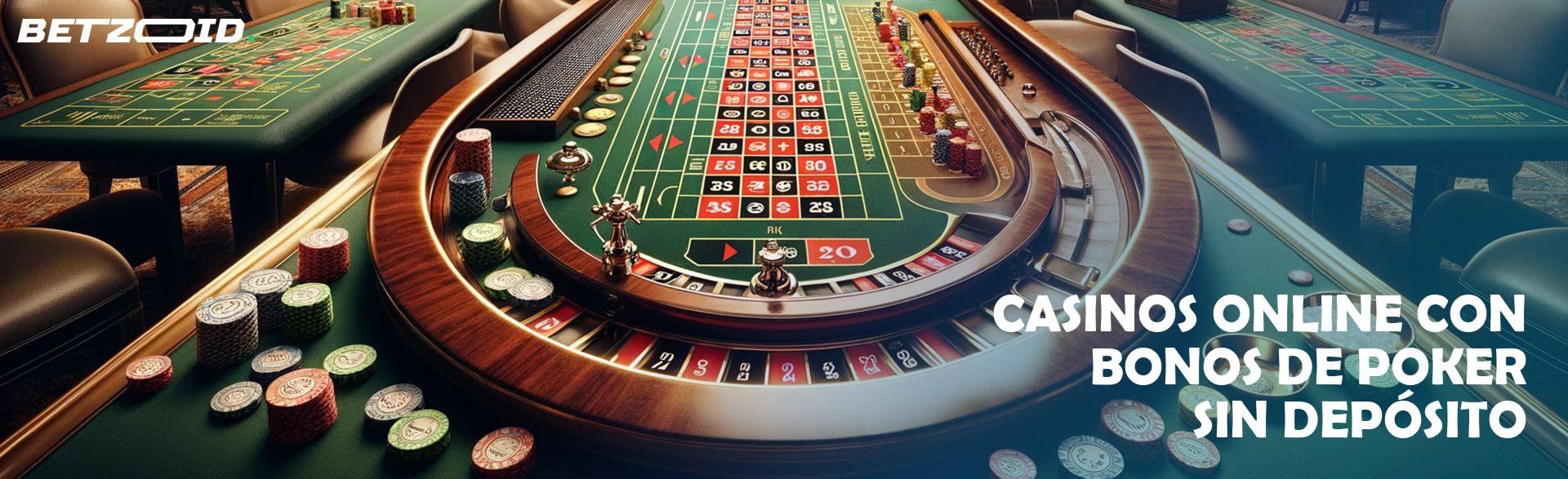 Casinos Online con Bonos de Poker sin Depósito.