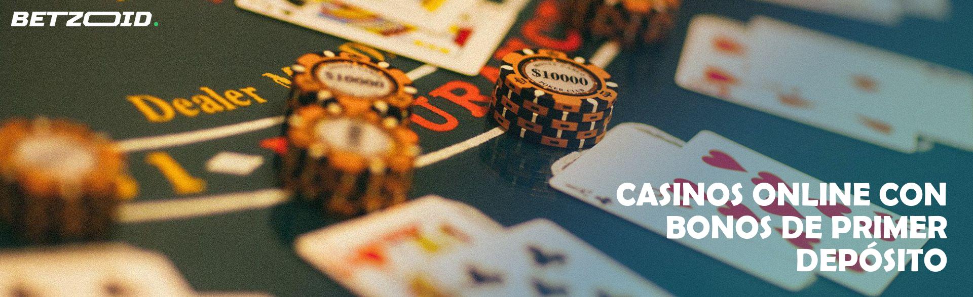 Casinos Online con Bonos de Primer Depósito.