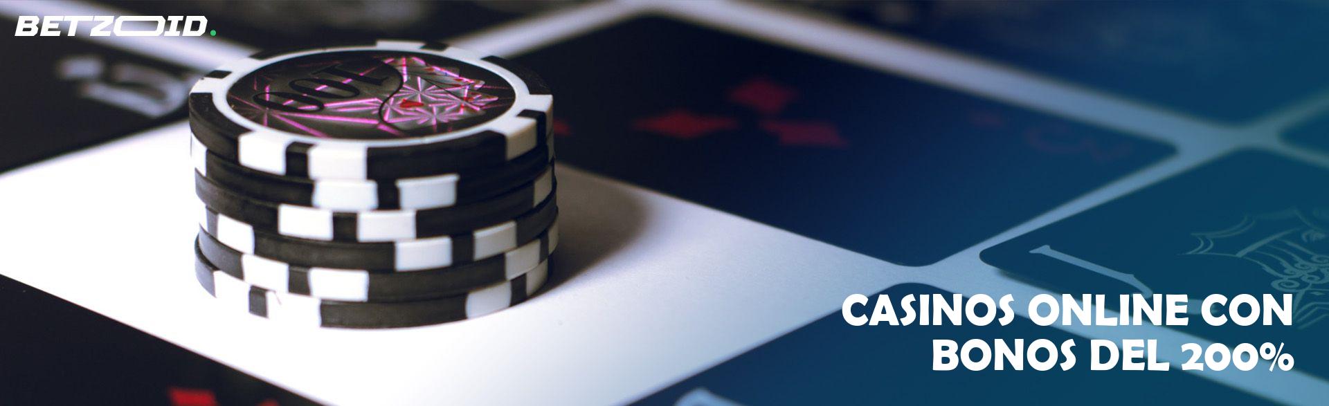 Casinos Online con Bonos Del 200%.