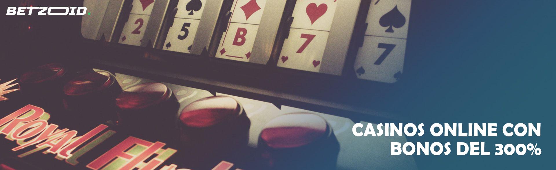 Casinos Online con Bonos Del 300%.