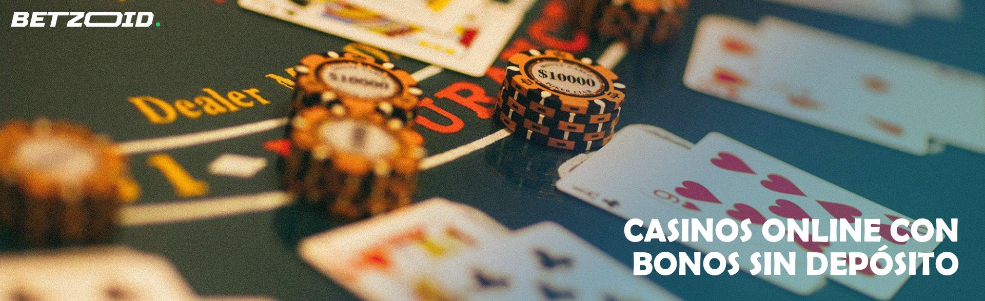 Casinos Online con Bonos sin Depósito.