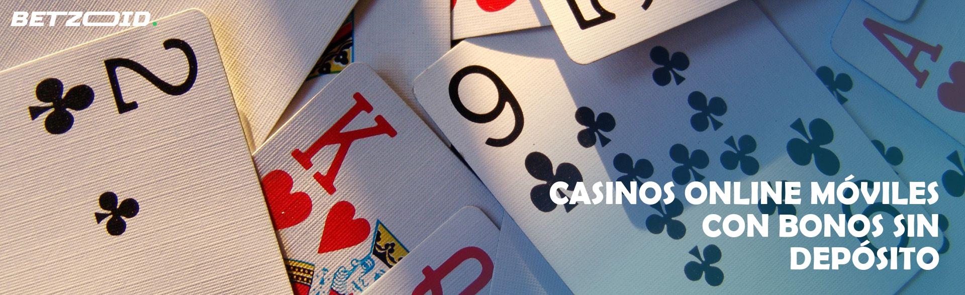 Casinos Online Móviles con Bonos sin Depósito.