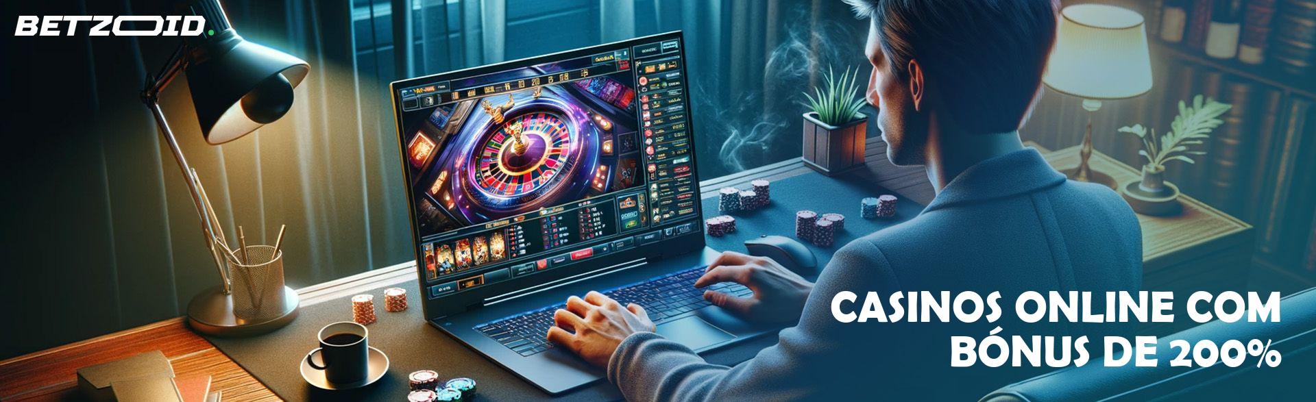 Casinos Online com Bónus de 200%.