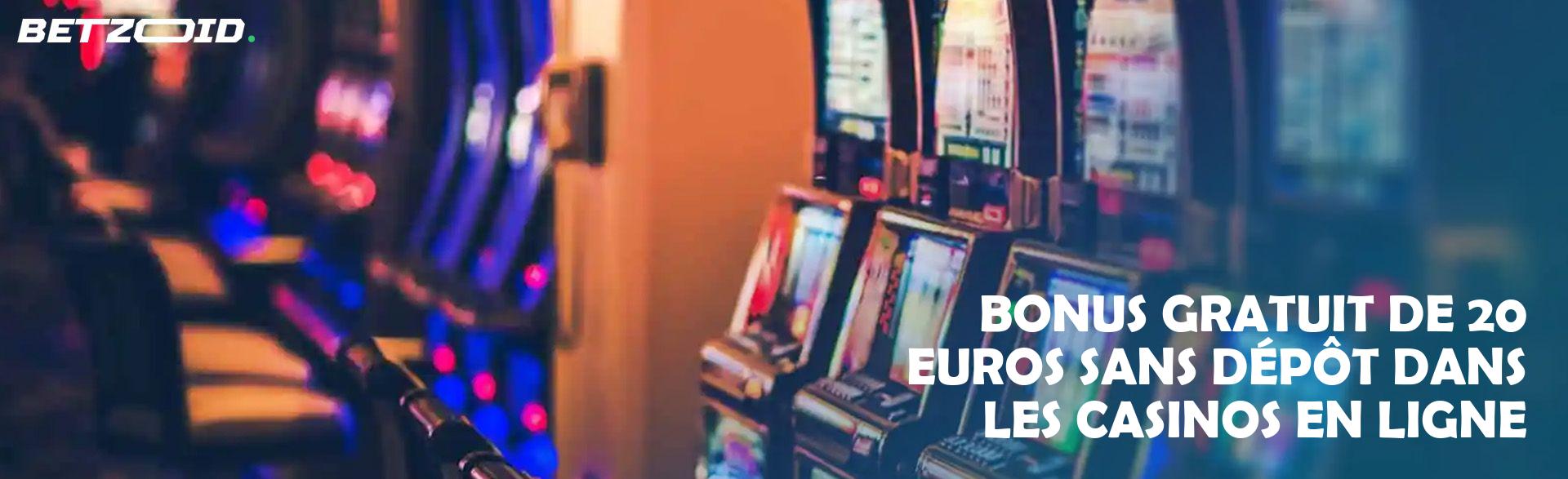 Bonus Sans D p t De 20 Euros 2024 Meilleurs Bonus Casinos Sans D p t 