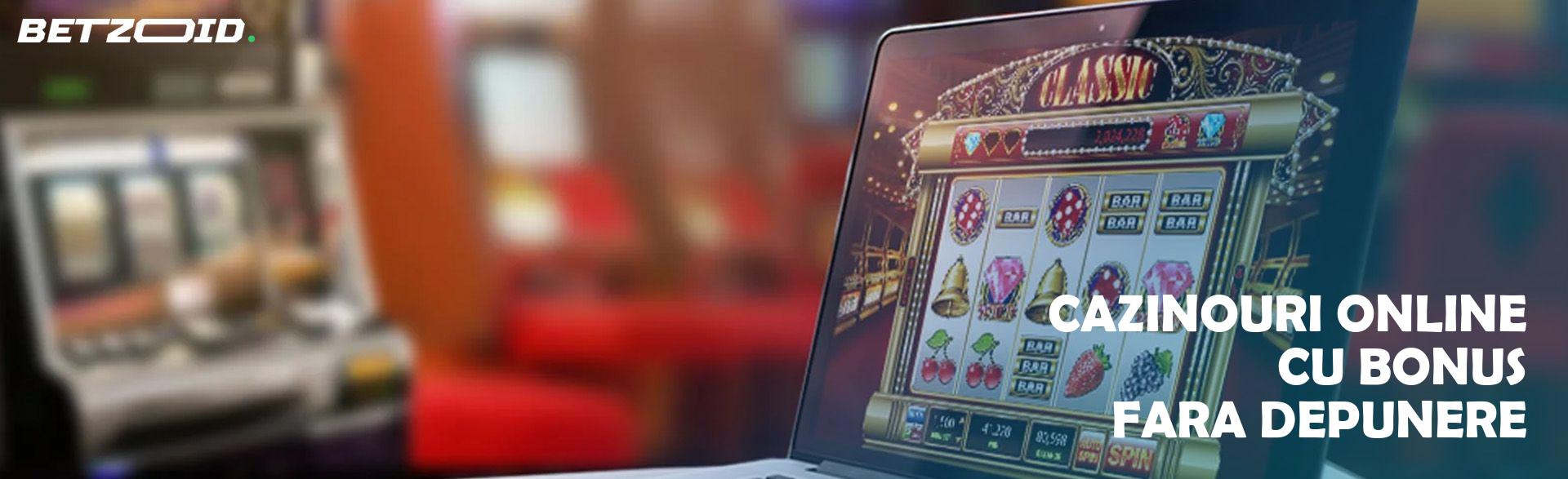 Cazinouri Online cu Bonus fără Depunere.
