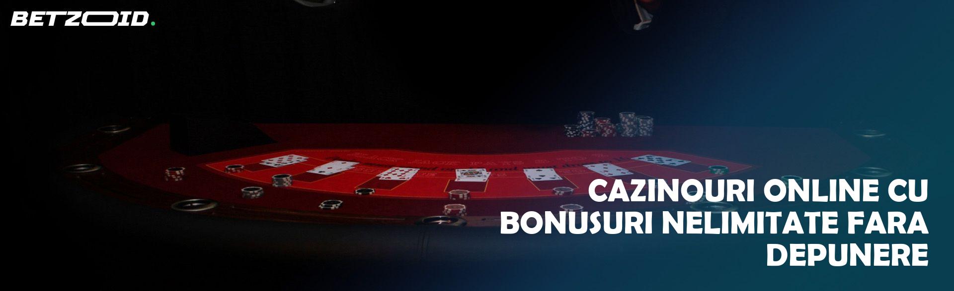 Cazinouri Online Cu Bonusuri Nelimitate Fără Depunere.