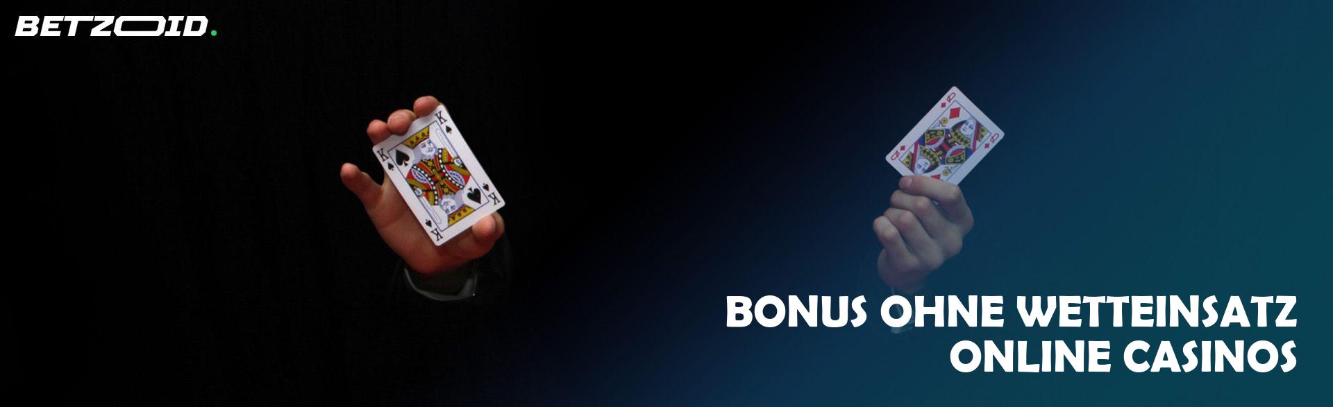 Bonus ohne Wetteinsatz Online Casinos.