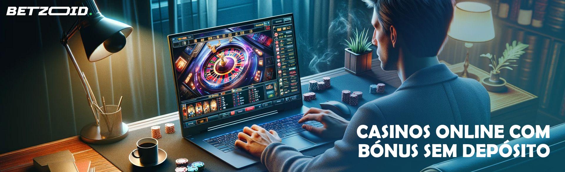 Casinos Online com Bónus Sem Depósito.