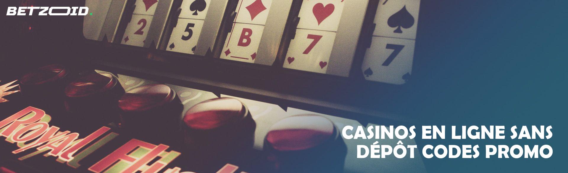 Casinos en Ligne sans Dépôt Codes Promo.