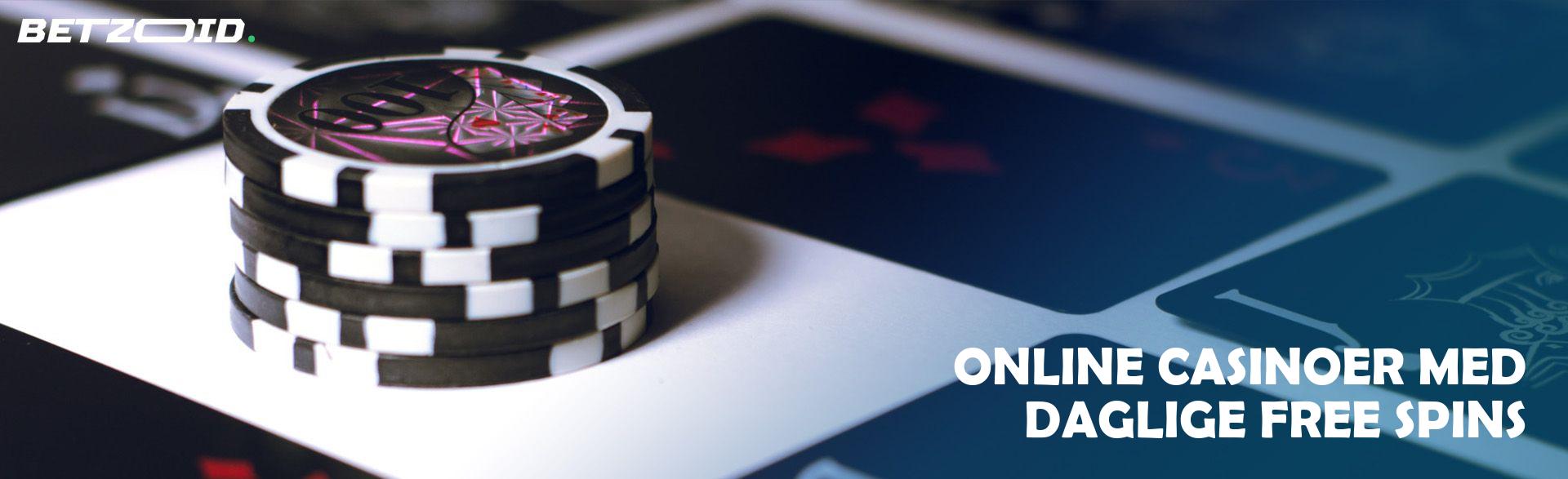 Online Casinoer med Daglige Free Spins.