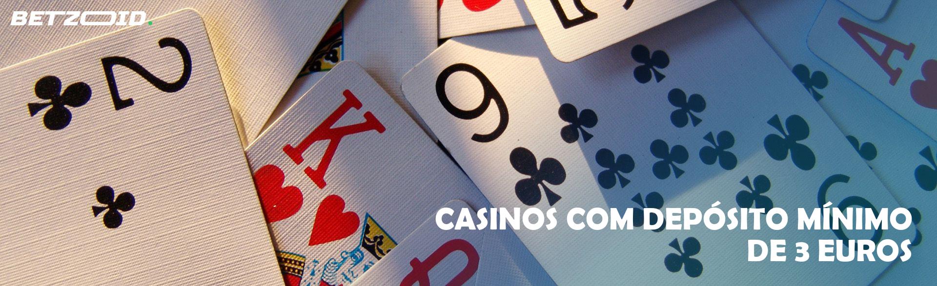 Casinos com Depósito Mínimo de 3 Euros.