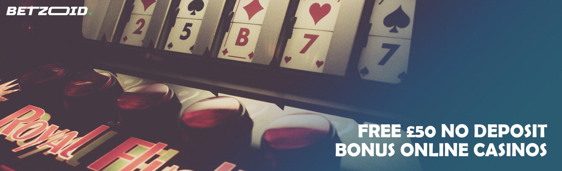 Free £50 No Deposit Bonus Online Casinos.