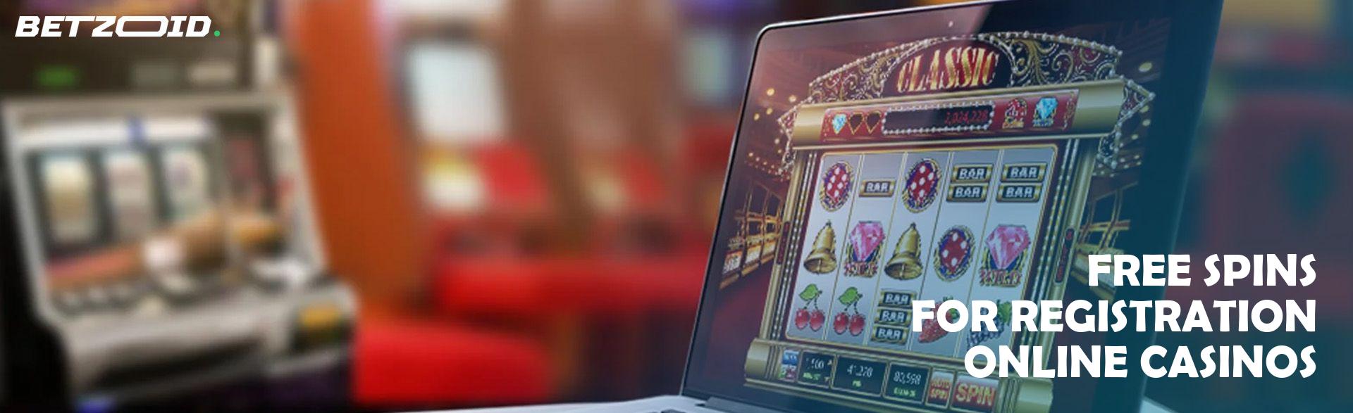 Free Spins For Registration Online Casinos.