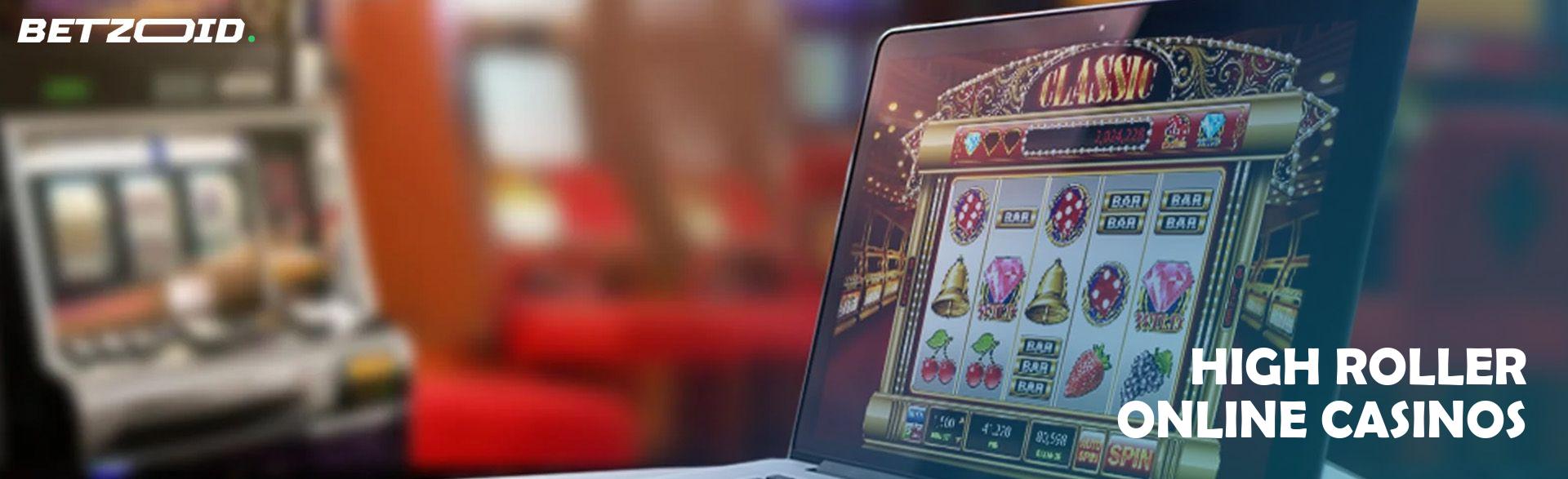 High Roller Online Casinos.
