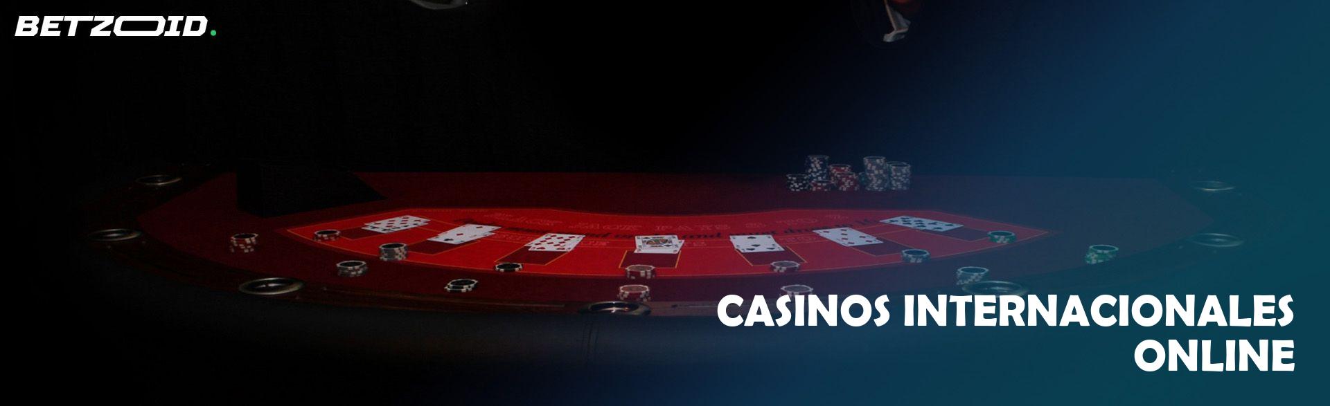 Casinos Internacionales Online.