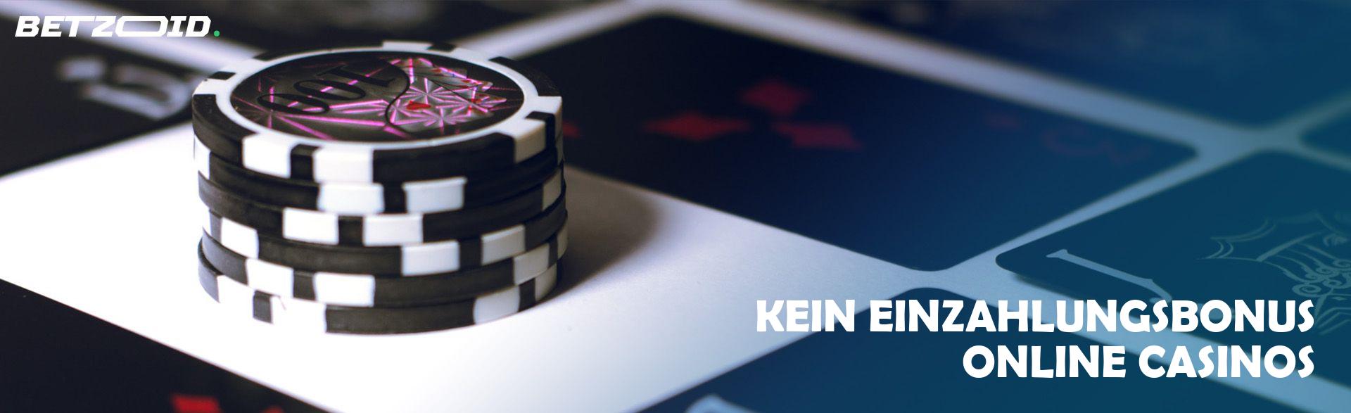 Kein Einzahlungsbonus Online Casinos.