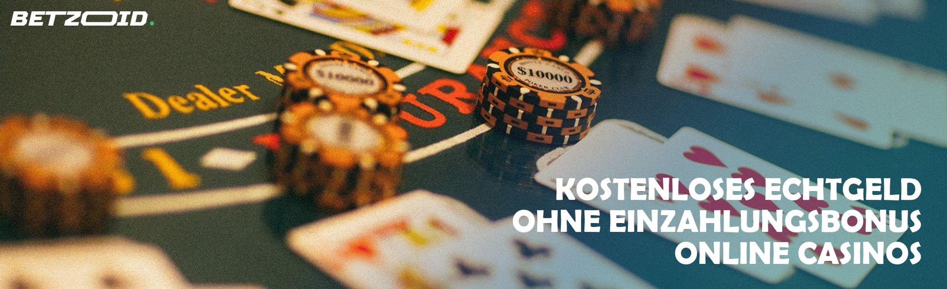 Kostenloses Echtgeld ohne Einzahlungsbonus Online Casinos.