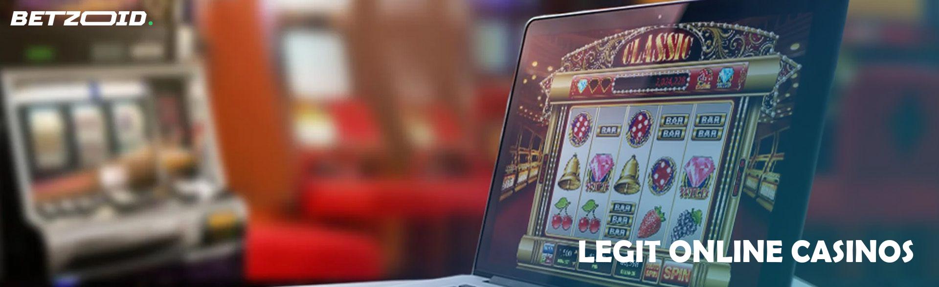 Legit Online Casinos.