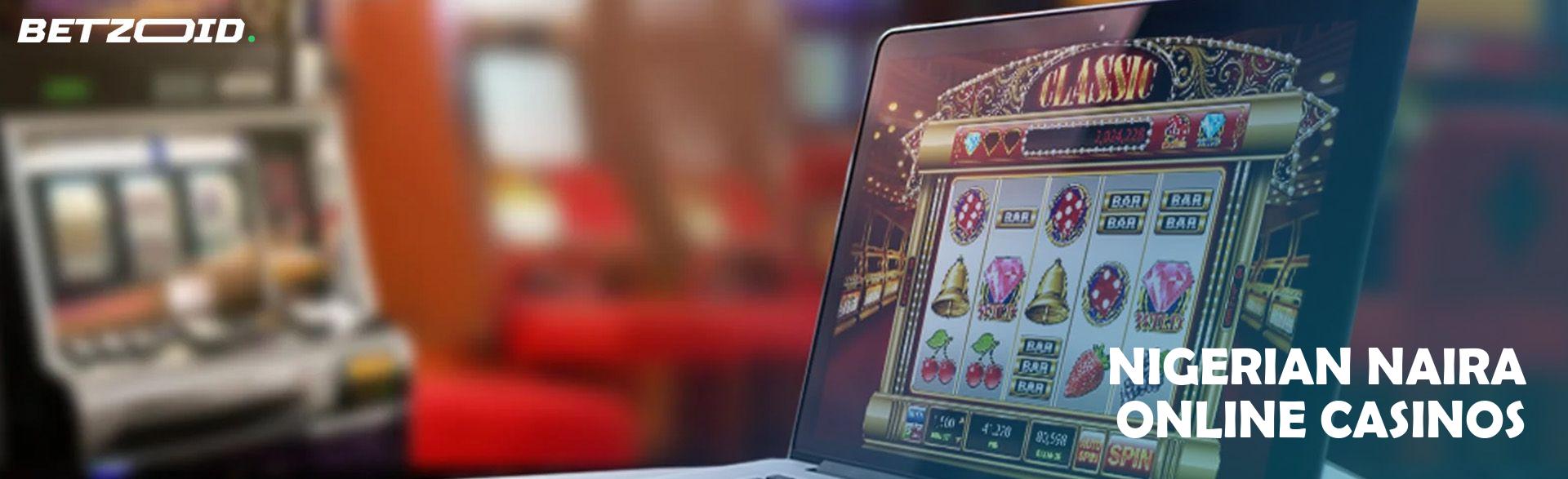 Nigerian Naira Online Casinos.