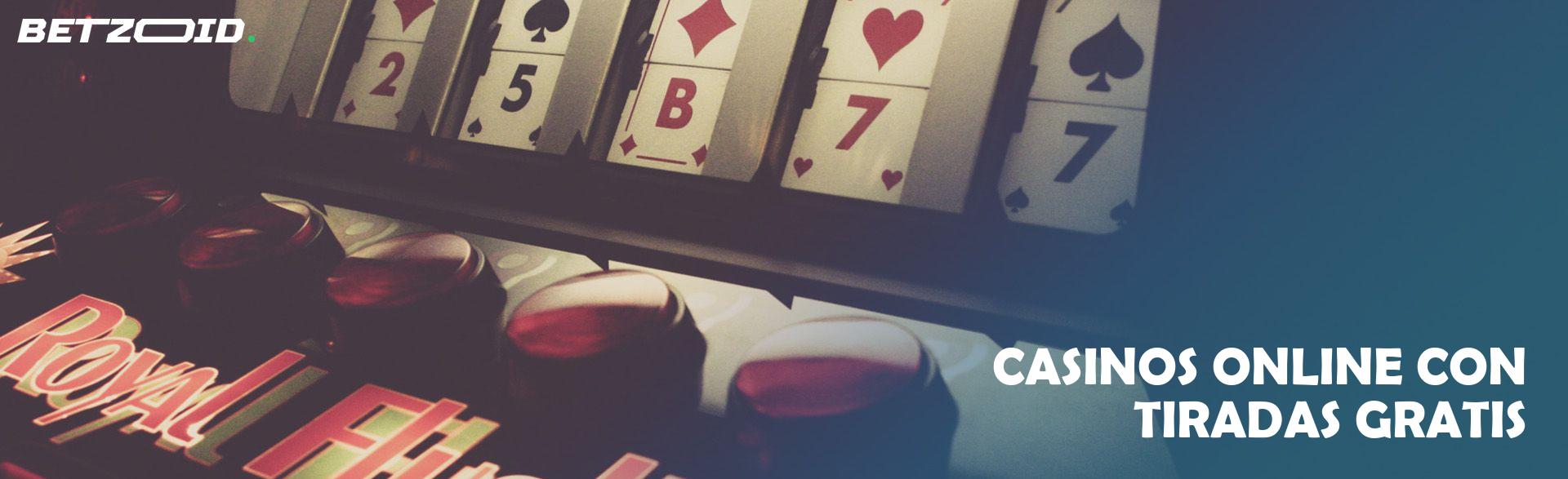 Casinos Online con Tiradas Gratis.
