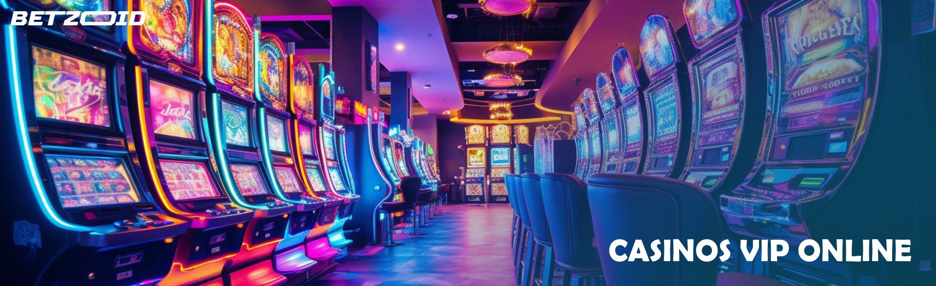 Casinos VIP Online.