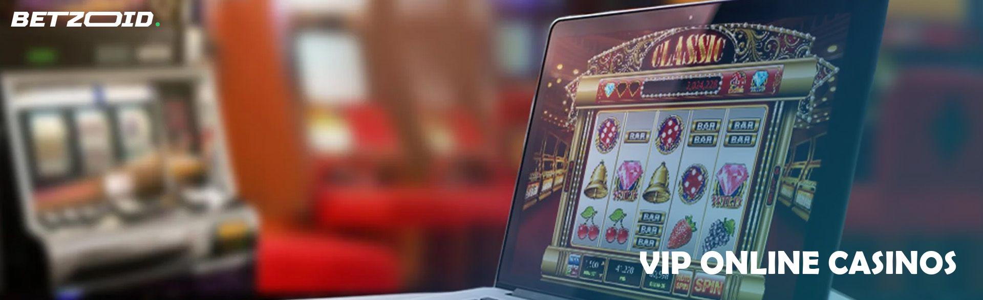 VIP Online Casinos.