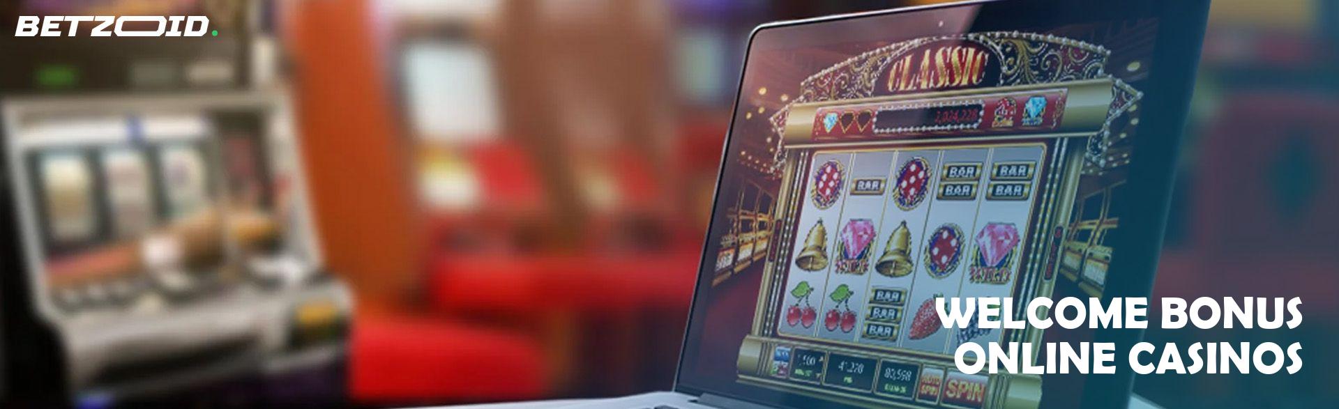 Welcome Bonus Online Casinos.