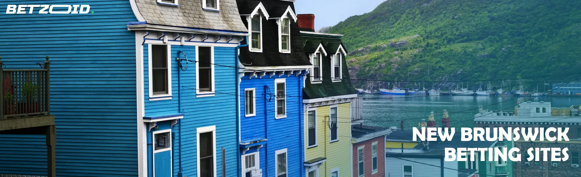 Colorful houses near the waterfront in New Brunswick, symbolizing New Brunswick betting sites.