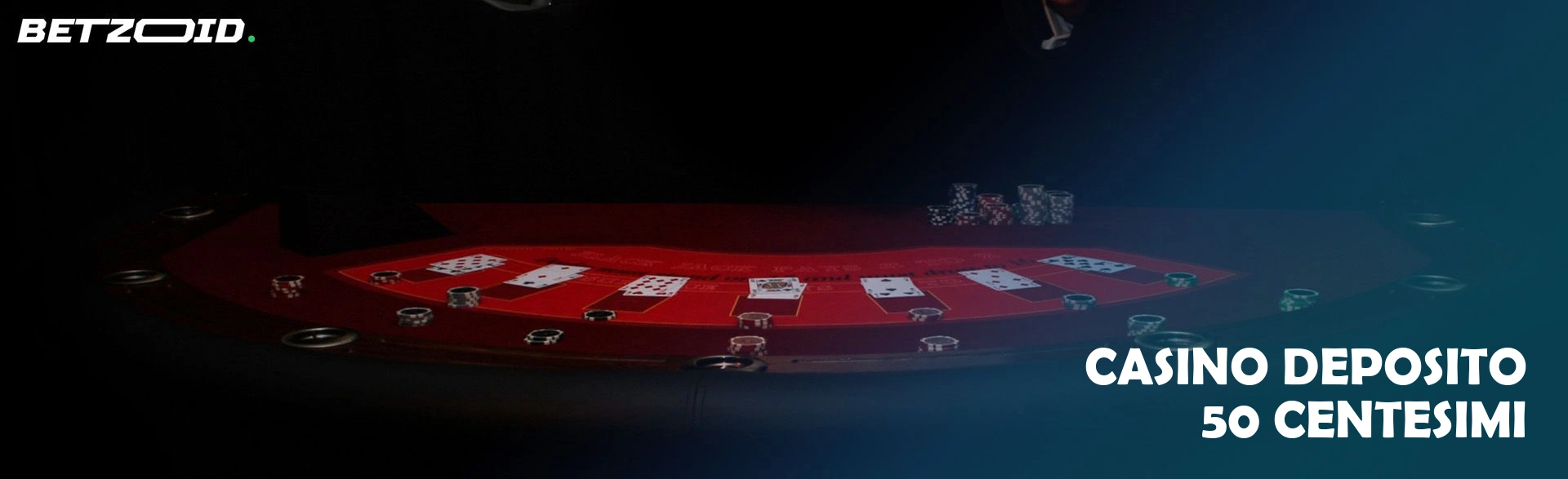 Casino deposito 50 centesimi.