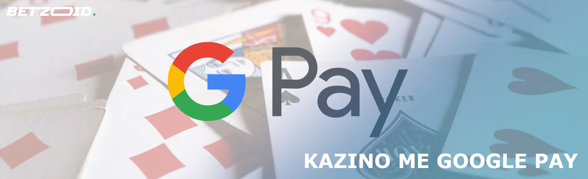Λογότυπο Google Pay στο φόντο των τραπουλόχαρτων.